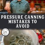 Pinterest pin for pressure canning mistakes to avoid with an image of canned food in a pressure canner.