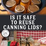 Pinterest pin on whether you can reuse canning lids. Images of canned food.