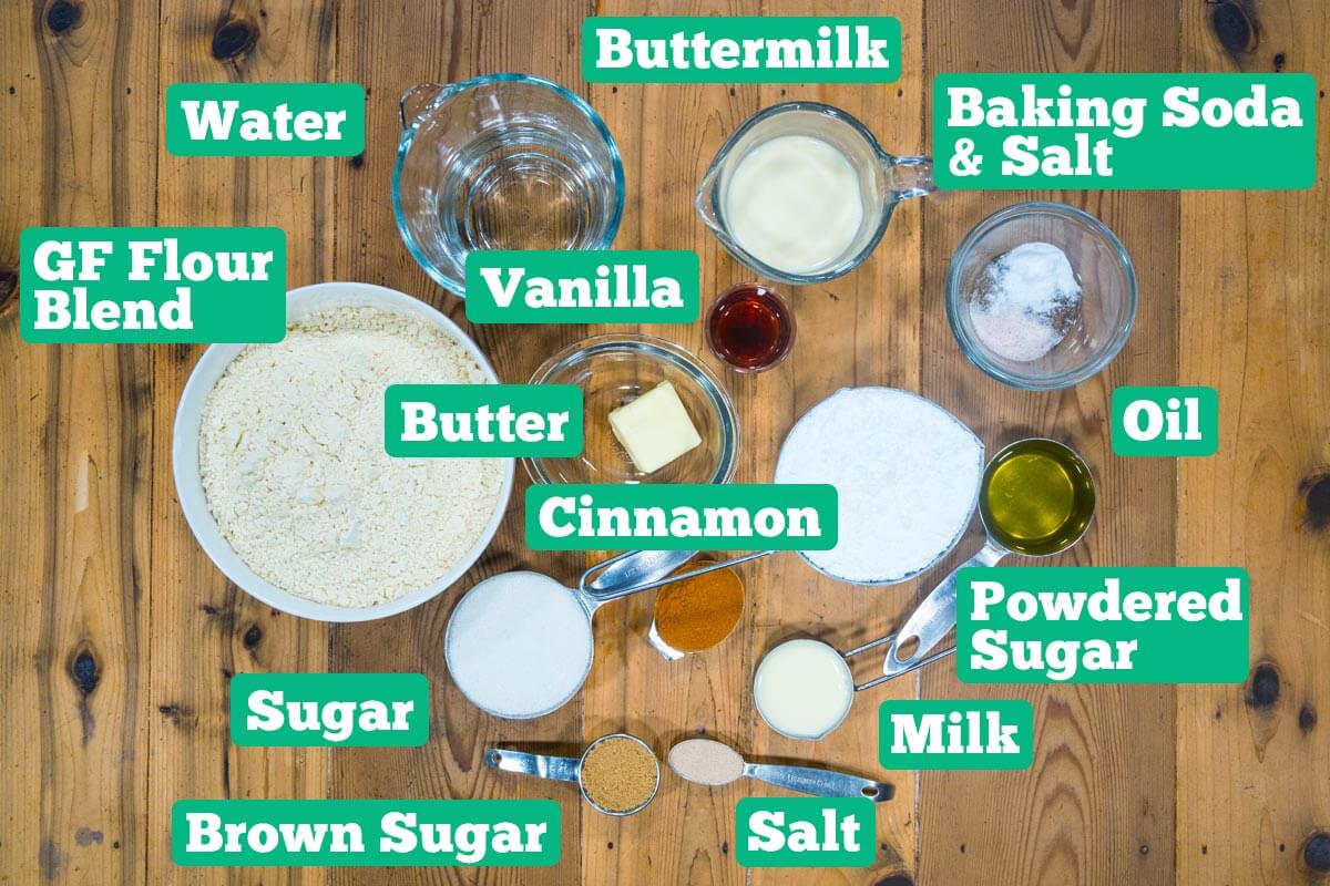 Gluten free cinnamon roll ingredients: Buttermilk, Baking Soda & Salt, Oil , Milk, Salt, Brown Sugar, Sugar, GF Flour Blend, Water, Vanilla, Powdered Sugar, Cinnamon, and Butter