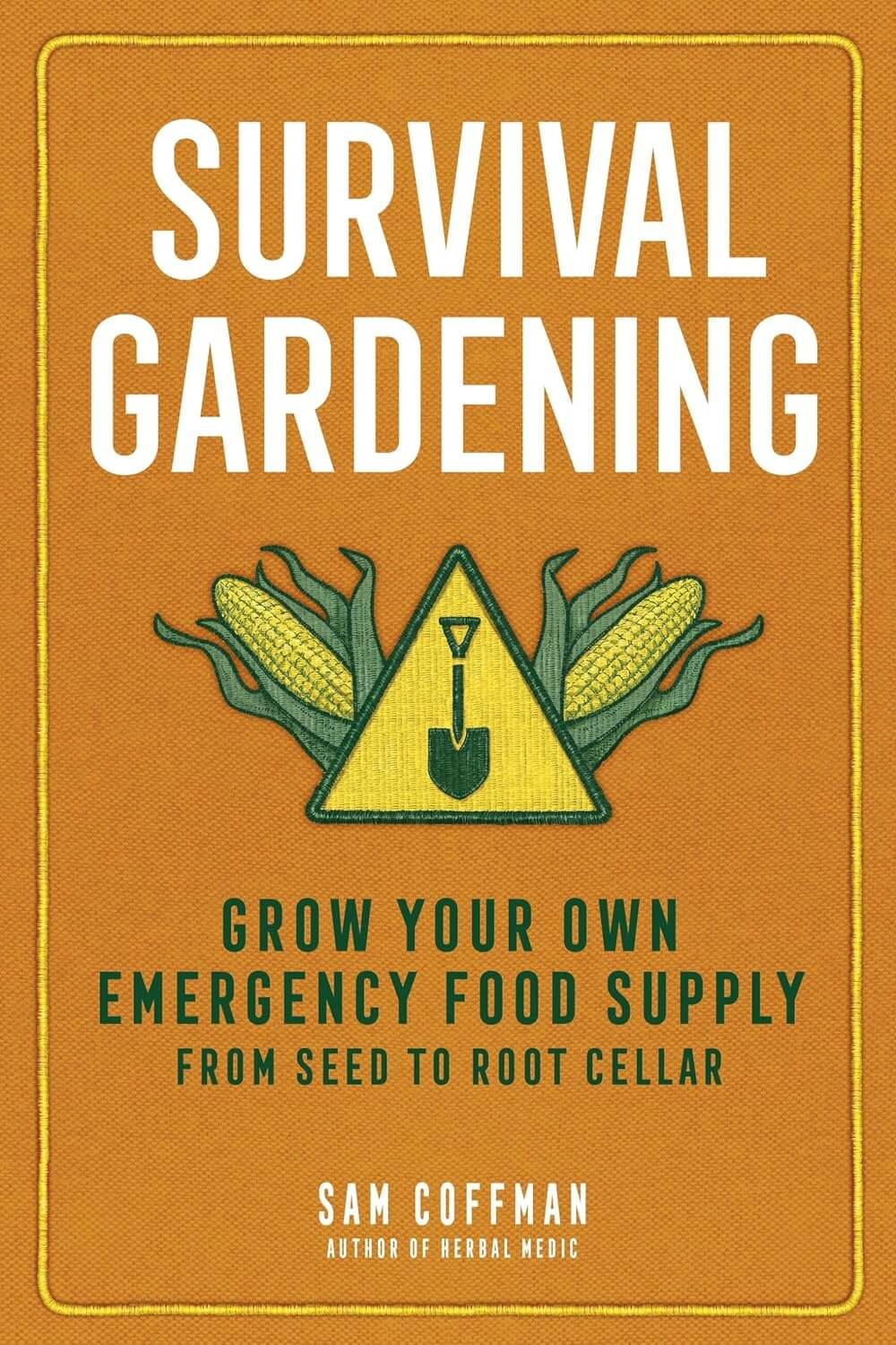 Book cover for Survival Gardening by Sam Coffman.